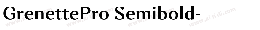 GrenettePro Semibold字体转换 GrenettePro Semibold字体转换